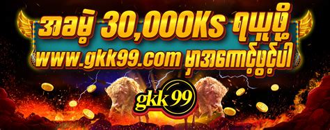 gkk777 best online casino in myanmar|GKK777 – The Best Game Website.